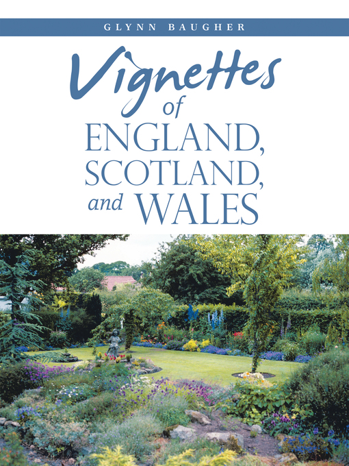 Title details for Vignettes of England, Scotland, and Wales by Glynn Baugher - Wait list